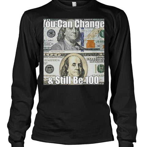 Change But Stay 100 Long Sleeve