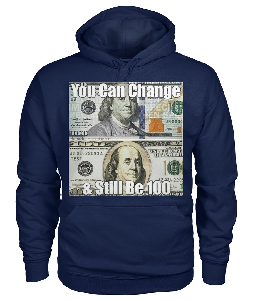 Change But Stay 100 Hoodie