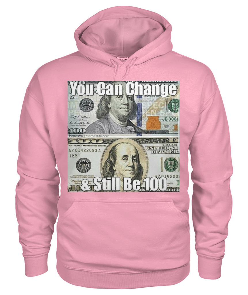 Change But Stay 100 Hoodie