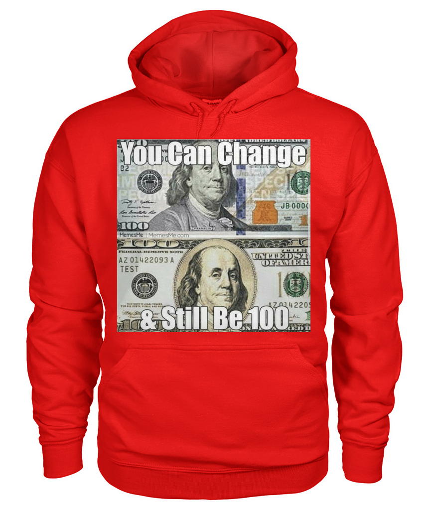 Change But Stay 100 Hoodie